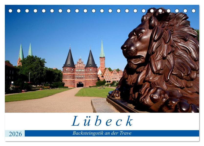 Lübeck Backsteingotik an der Trave (Tischkalender 2026 DIN A5 quer), CALVENDO Monatskalender