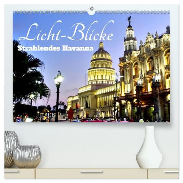 Licht-Blicke - Strahlendes Havanna (hochwertiger Premium Wandkalender 2026 DIN A2 quer), Kunstdruck in Hochglanz