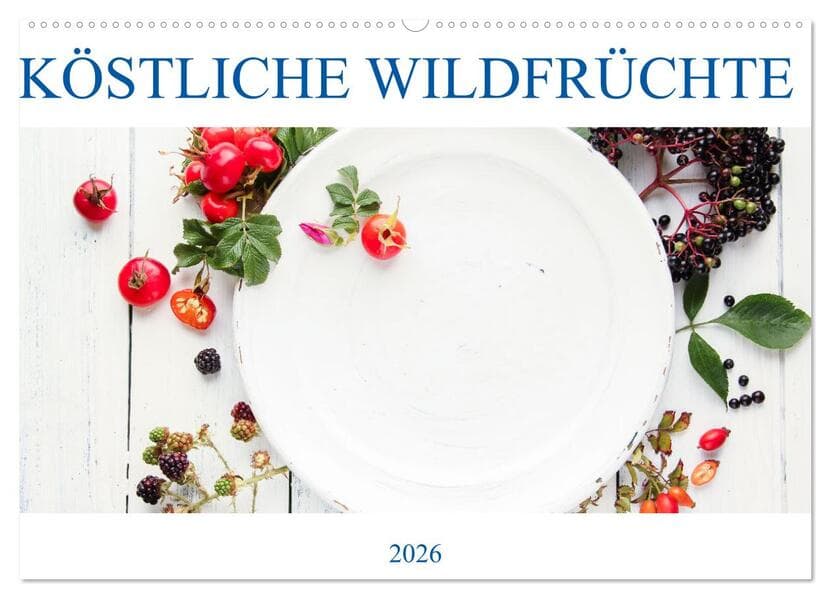 KÖSTLICHE WILDFRÜCHTE (Wandkalender 2026 DIN A2 quer), CALVENDO Monatskalender