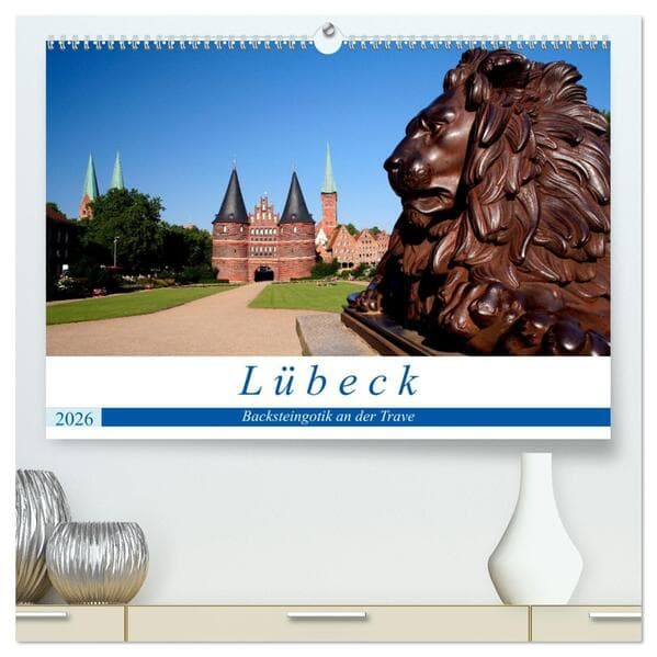 Lübeck Backsteingotik an der Trave (hochwertiger Premium Wandkalender 2026 DIN A2 quer), Kunstdruck in Hochglanz