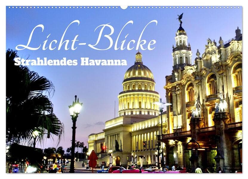 Licht-Blicke - Strahlendes Havanna (Wandkalender 2026 DIN A2 quer), CALVENDO Monatskalender