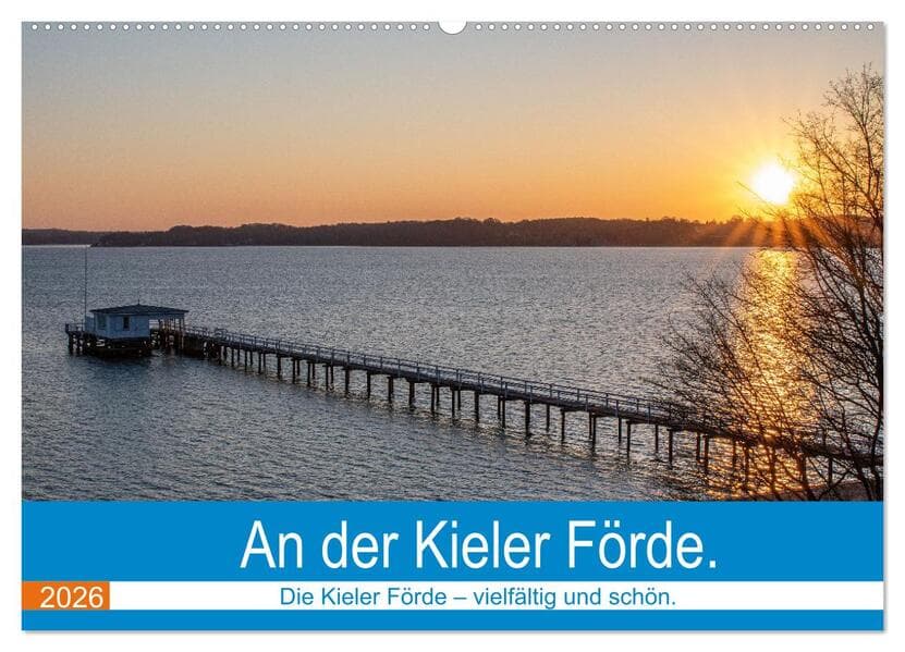 An der Kieler Förde (Wandkalender 2026 DIN A2 quer), CALVENDO Monatskalender