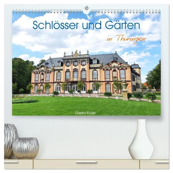 Schlösser und Gärten in Thüringen (hochwertiger Premium Wandkalender 2026 DIN A2 quer), Kunstdruck in Hochglanz