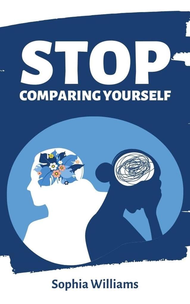 Stop Comparing Yourself (Controlling your Mind, #1)