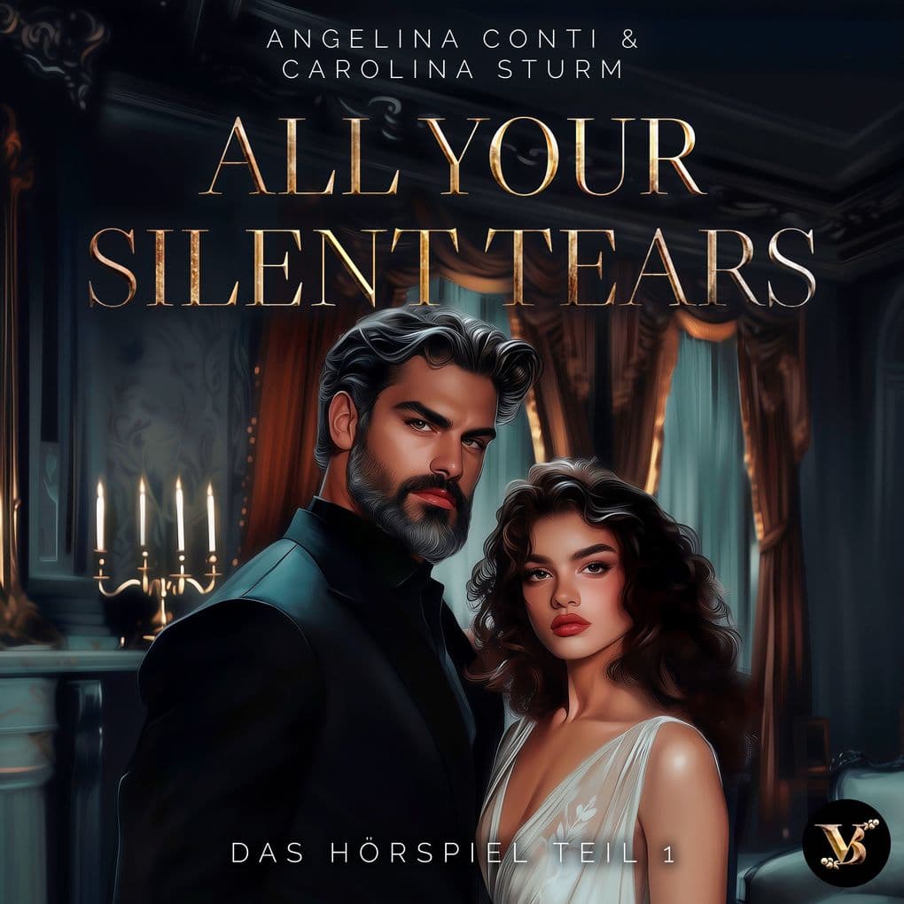 All your silent tears. Du wirst mich lieben Das Hörspiel Teil 1