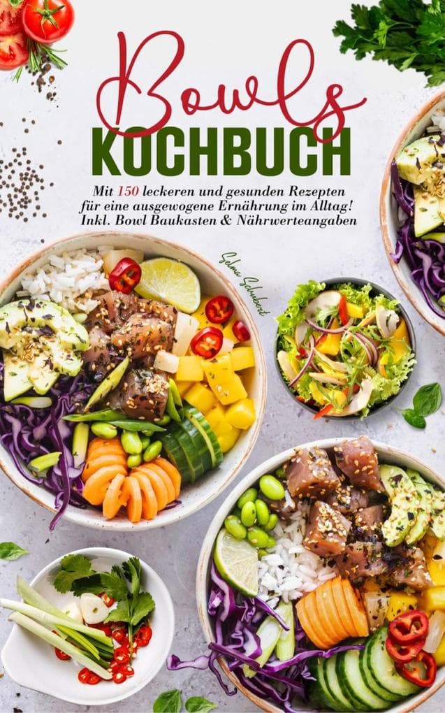 Bowls Kochbuch - Das große Rezeptbuch für gesunde Ernährung