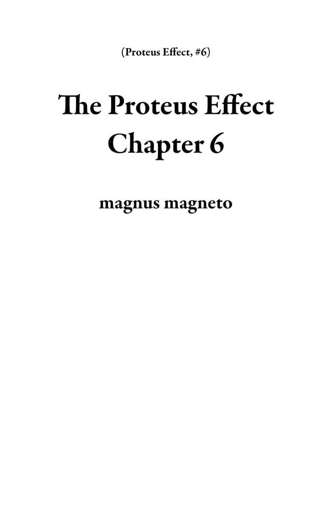 The Proteus Effect Chapter 6