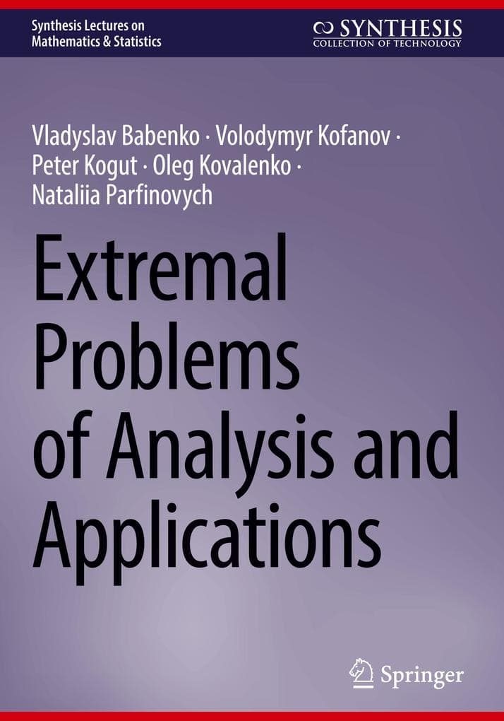 Extremal Problems of Analysis and Applications
