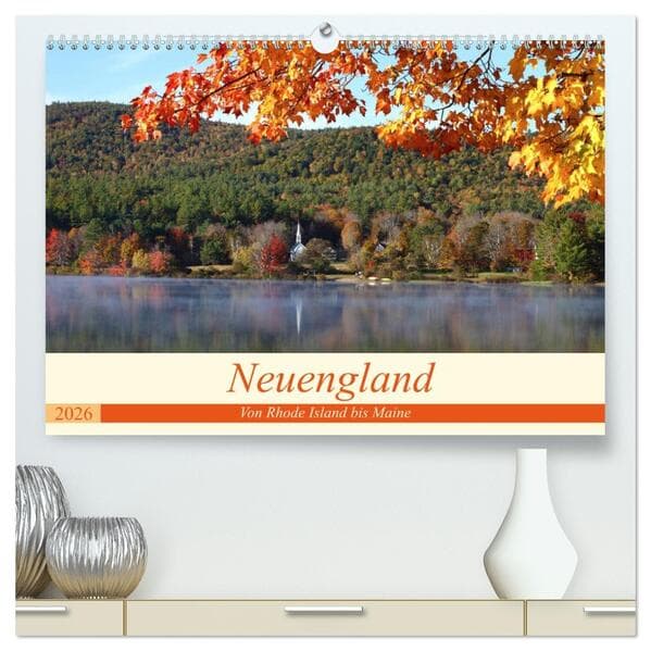 Neuengland - Von Rhode Island bis Maine (hochwertiger Premium Wandkalender 2026 DIN A2 quer), Kunstdruck in Hochglanz
