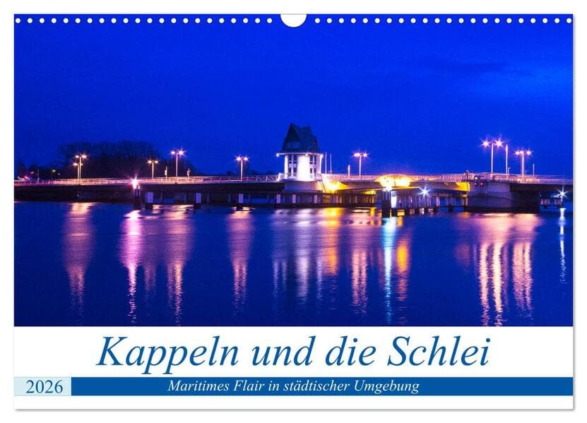 Kappeln und die Schlei (Wandkalender 2026 DIN A3 quer), CALVENDO Monatskalender