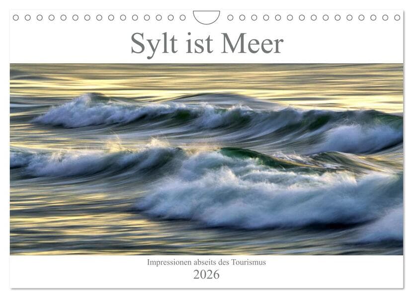 Sylt ist Meer (Wandkalender 2026 DIN A4 quer), CALVENDO Monatskalender