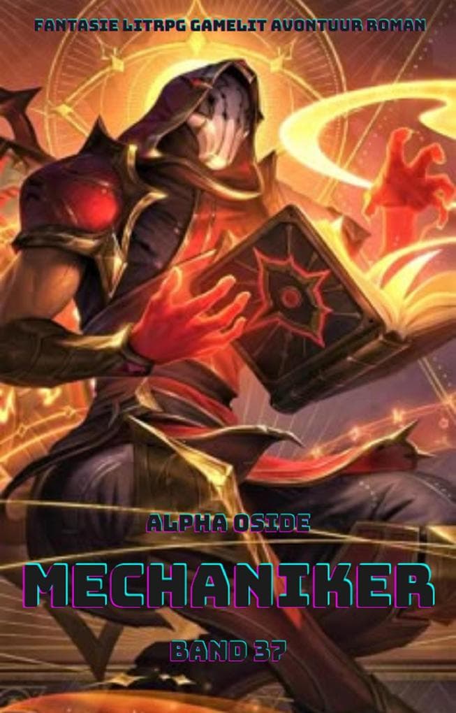Mechaniker:Ein Epischer Fantasie LitRPG GameLit Avontuur Roman (Band 37)