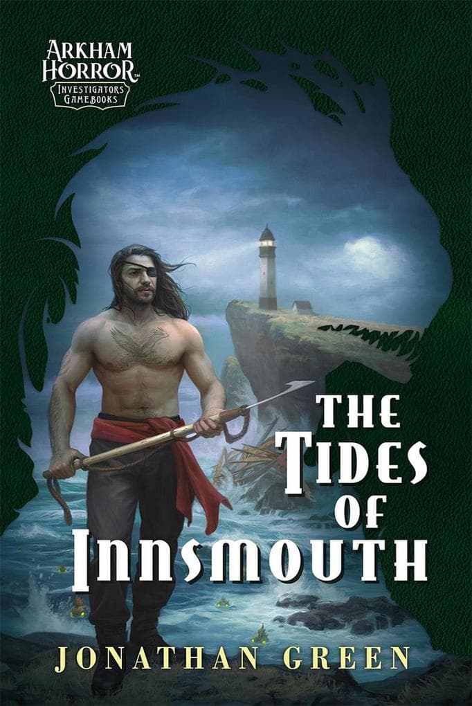 The Tides of Innsmouth (Arkham Horror Investigators Gamebook, #2)