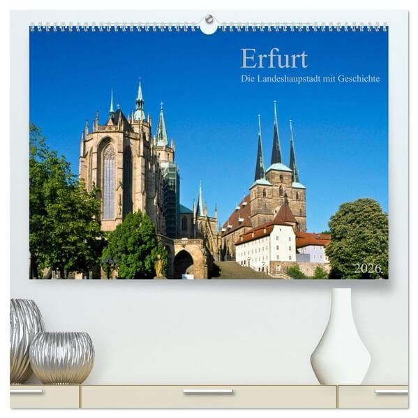Erfurt - Die Landeshauptstadt mit Geschichte (hochwertiger Premium Wandkalender 2026 DIN A2 quer), Kunstdruck in Hochglanz