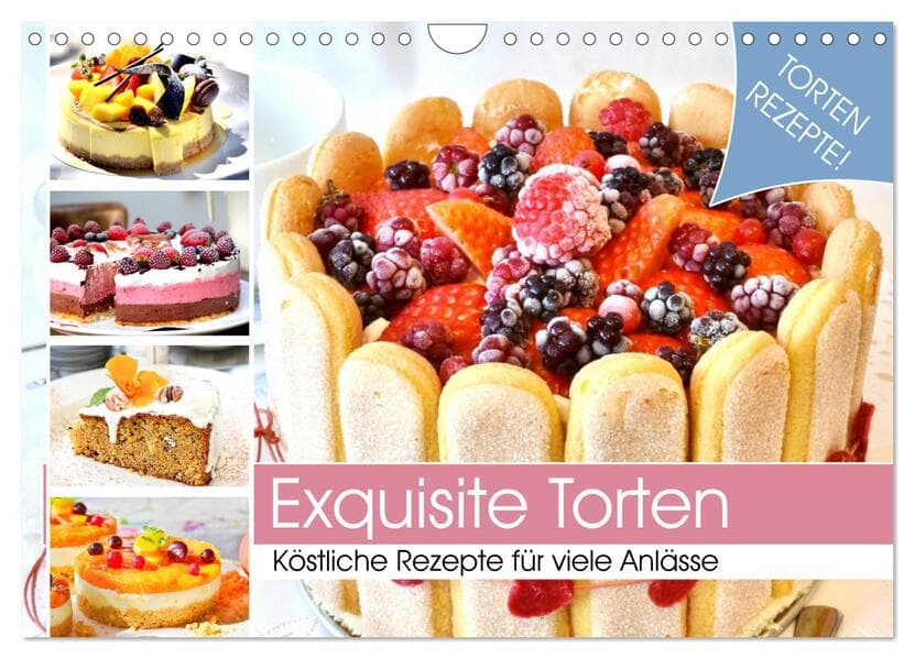 Exquisite Torten. Köstliche Rezepte für viele Anlässe (Wandkalender 2026 DIN A4 quer), CALVENDO Monatskalender