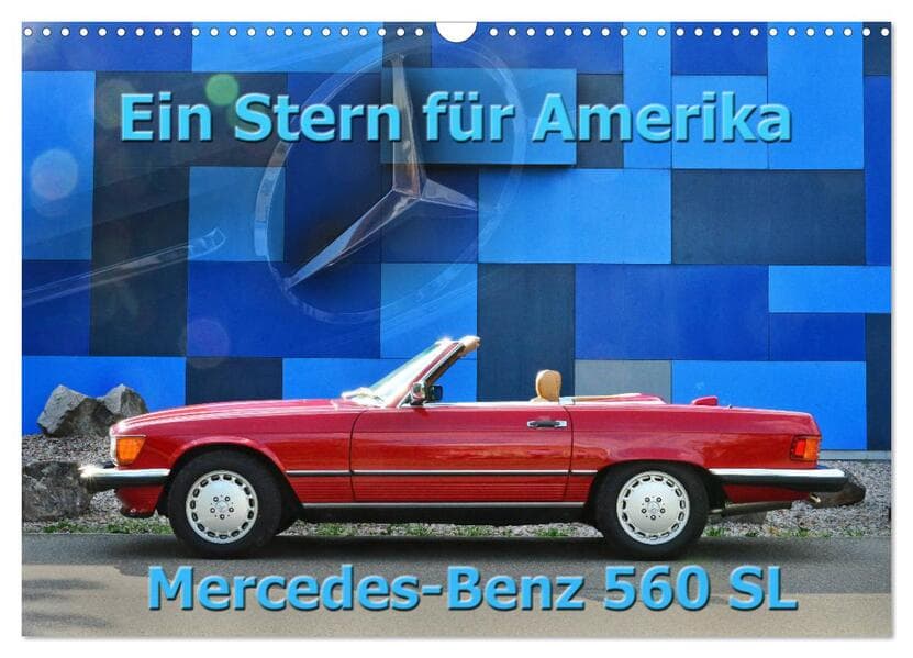 Ein Stern für Amerika - Mercedes Benz 560 SL (Wandkalender 2026 DIN A3 quer), CALVENDO Monatskalender