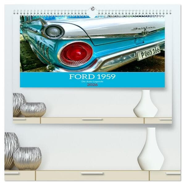 FORD 1959 - Die Auto-Legende (hochwertiger Premium Wandkalender 2026 DIN A2 quer), Kunstdruck in Hochglanz