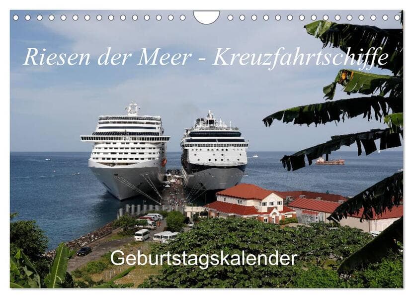 Riesen der Meere - Kreuzfahrtschiffe Geburtstagskalender (Wandkalender 2026 DIN A4 quer), CALVENDO Monatskalender