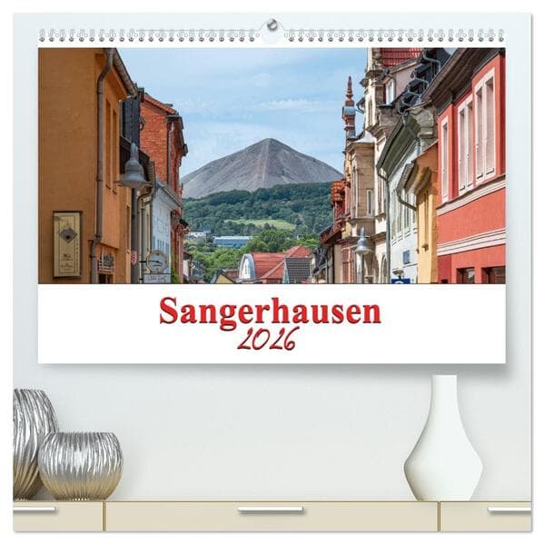 Sangerhausen (hochwertiger Premium Wandkalender 2026 DIN A2 quer), Kunstdruck in Hochglanz
