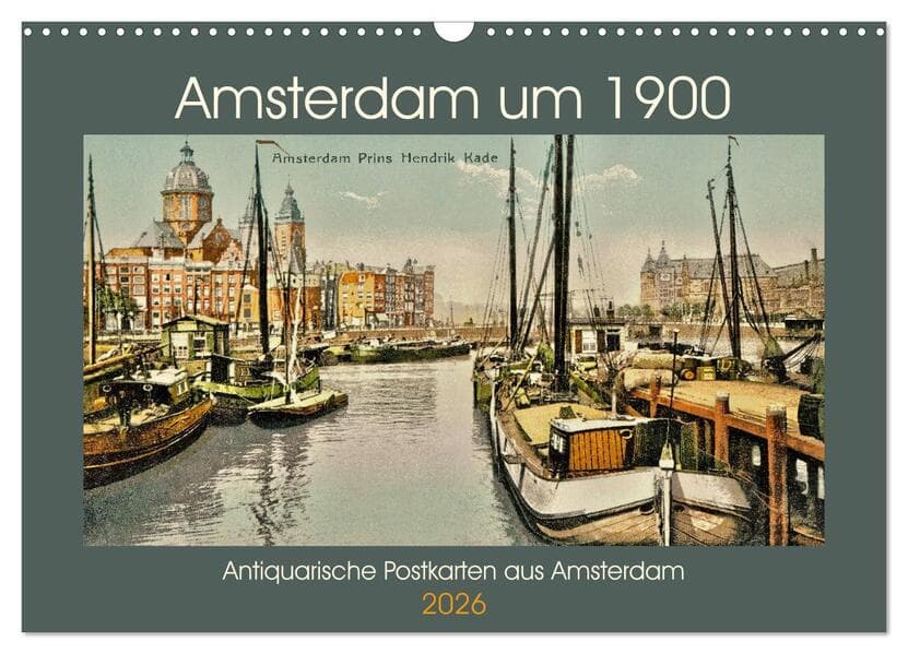 Amsterdam um 1900 (Wandkalender 2026 DIN A3 quer), CALVENDO Monatskalender