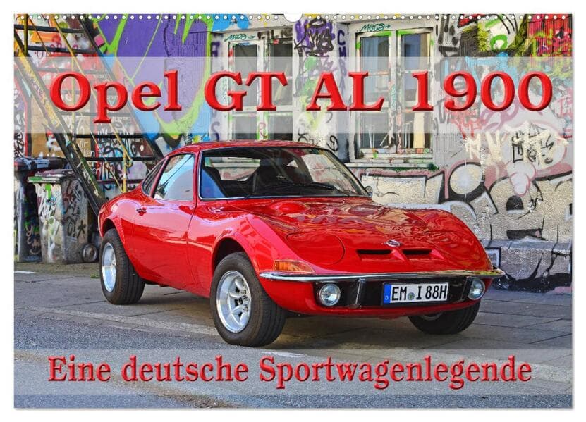Opel GT 1900 AL Eine deutsche Sportwagenlegende (Wandkalender 2026 DIN A2 quer), CALVENDO Monatskalender