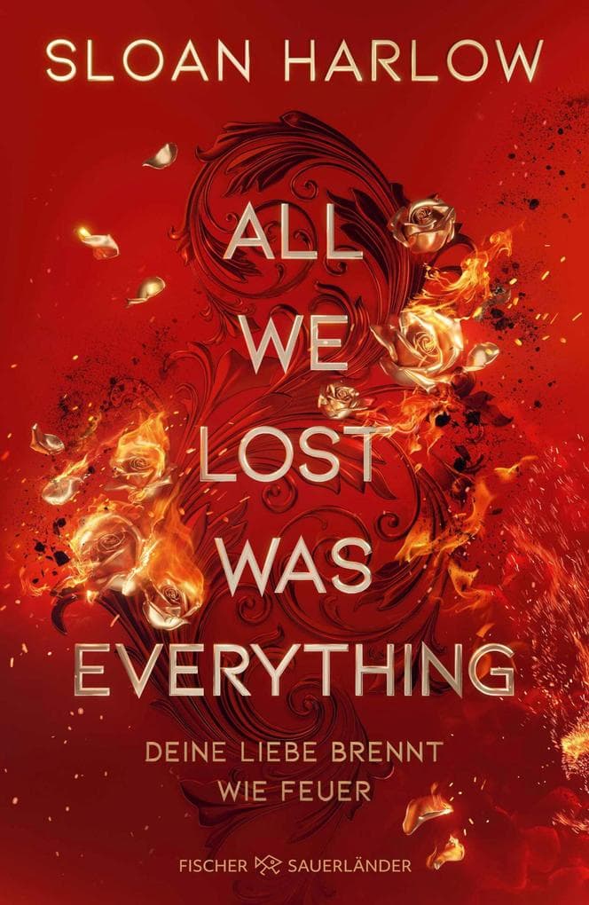 All We Lost Was Everything - Deine Liebe brennt wie Feuer