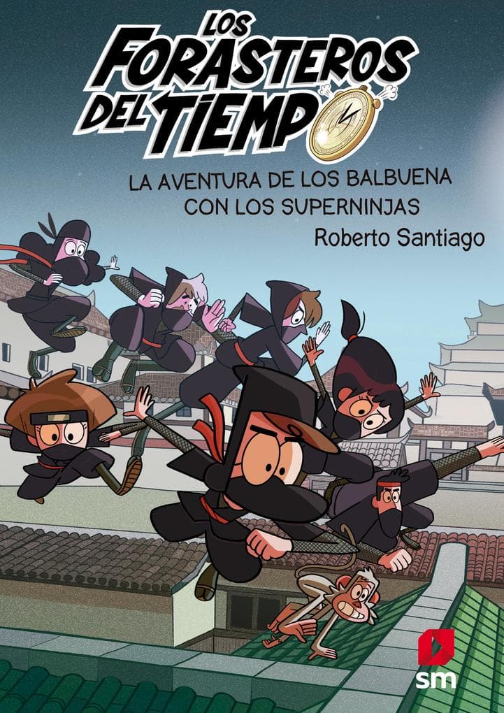 Los Forasteros del Tiempo 10: La aventura de los Balbuena con los Superninjas