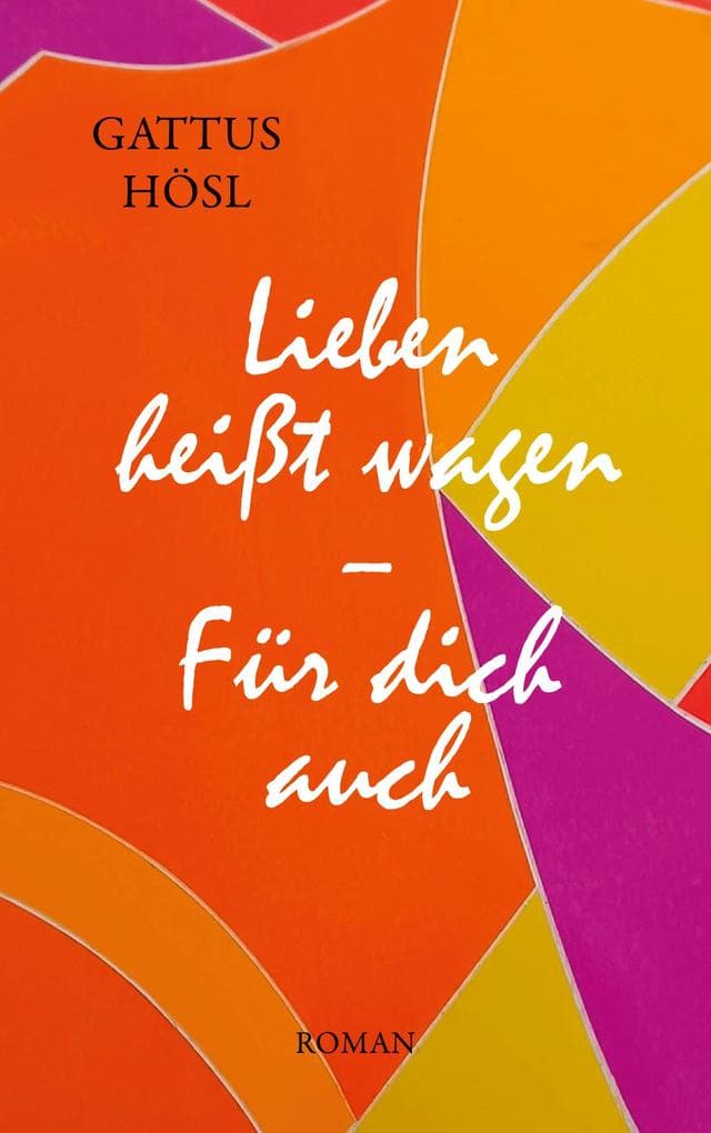 Lieben heißt wagen