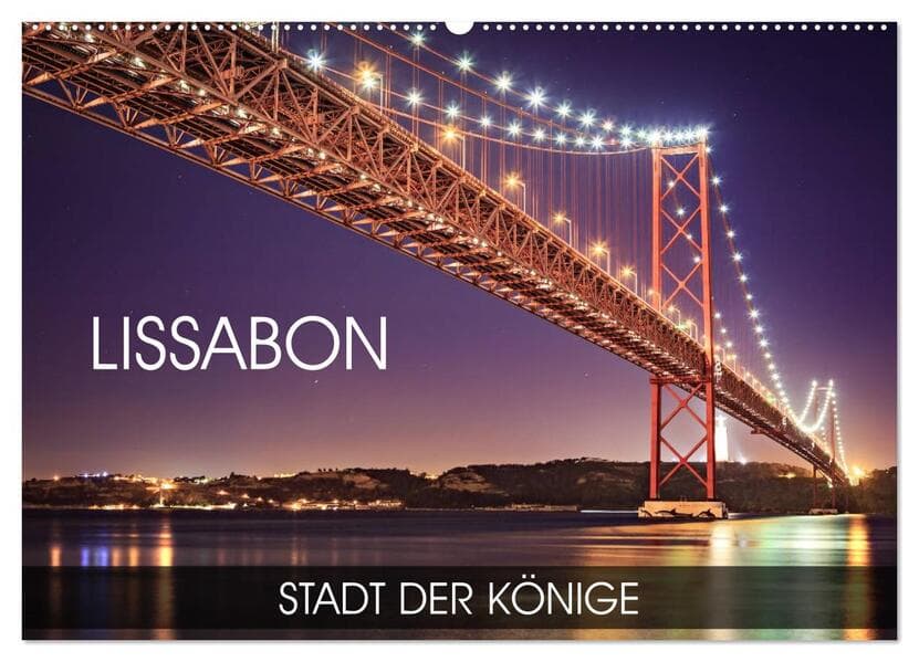 Lissabon - Stadt der Könige (Wandkalender 2026 DIN A2 quer), CALVENDO Monatskalender