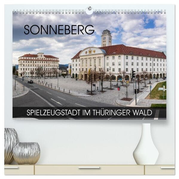 Sonneberg - Spielzeugstadt im Thüringer Wald (hochwertiger Premium Wandkalender 2026 DIN A2 quer), Kunstdruck in Hochglanz