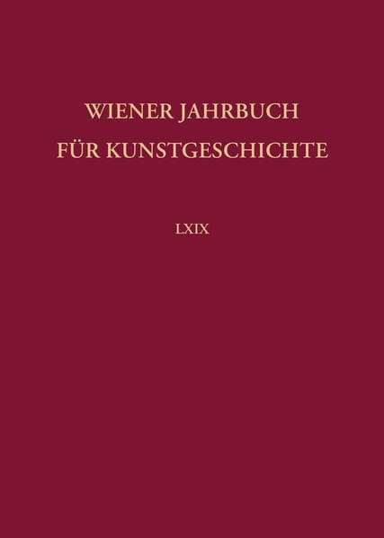 Wiener Jahrbuch für Kunstgeschichte Bd. LXIX