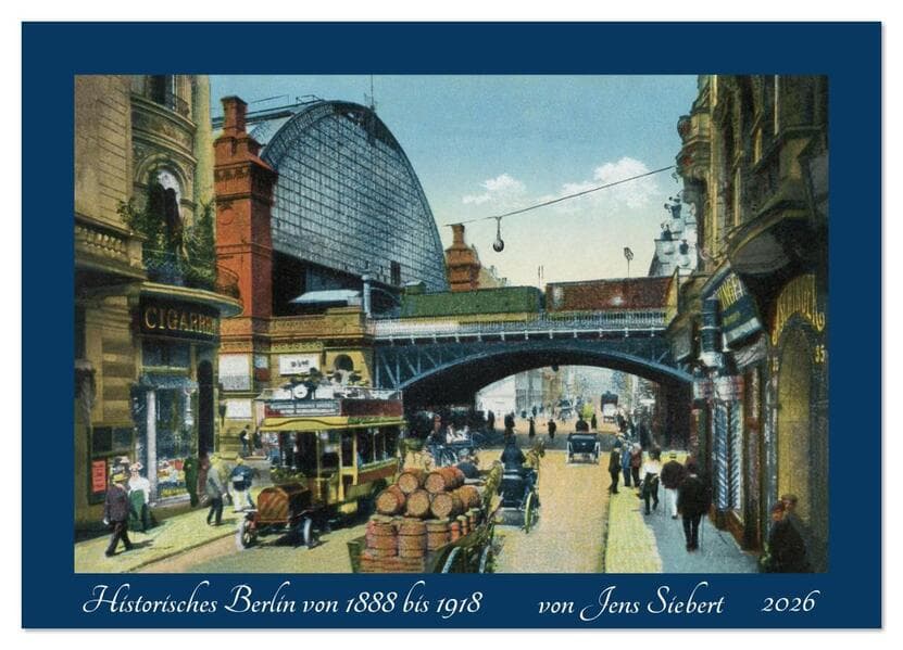 Historisches Berlin von 1888 bis 1918 (Wandkalender 2026 DIN A4 quer), CALVENDO Monatskalender