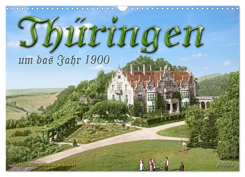 Thüringen um das Jahr 1900 - Fotos neu restauriert und detailcoloriert. (Wandkalender 2026 DIN A3 quer), CALVENDO Monatskalender