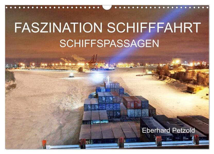 Faszination Schifffahrt - Schiffspassagen (Wandkalender 2026 DIN A3 quer), CALVENDO Monatskalender