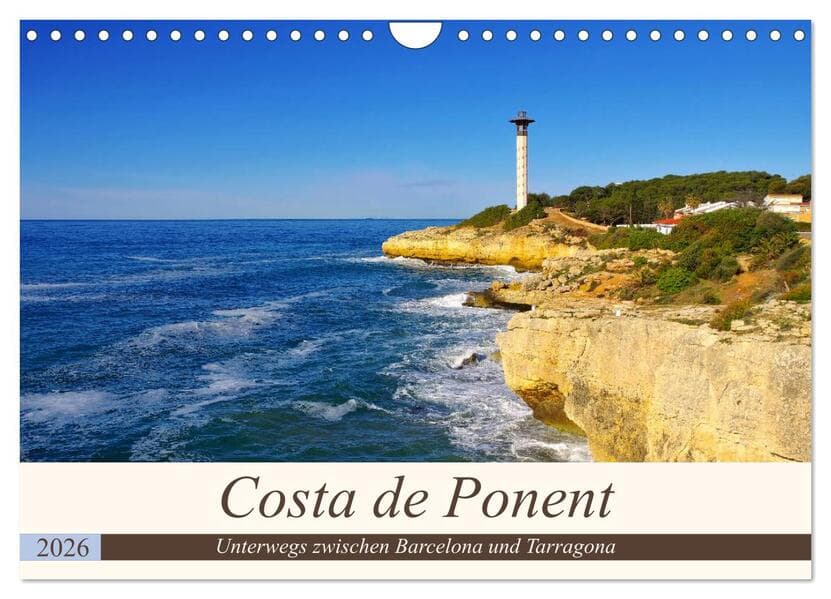 Costa de Ponent - Unterwegs zwischen Barcelona und Tarragona (Wandkalender 2026 DIN A4 quer), CALVENDO Monatskalender
