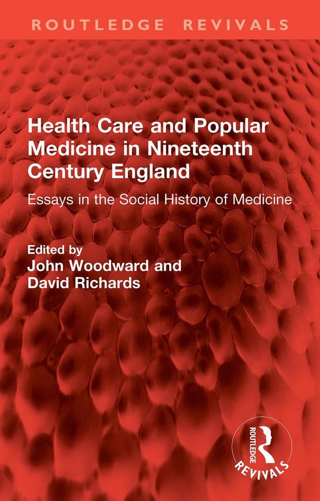 Health Care and Popular Medicine in Nineteenth Century England