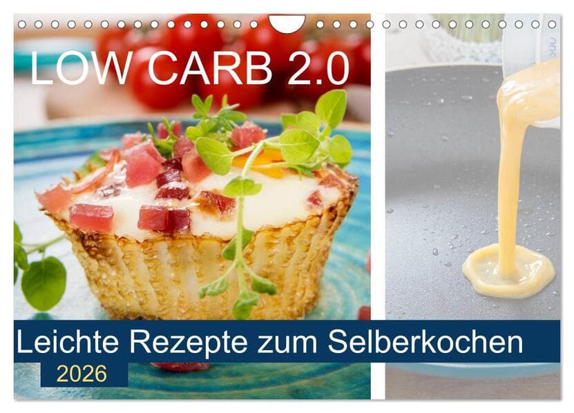 Low Carb 2.0 - Leichte Rezepte zum Selberkochen (Wandkalender 2026 DIN A4 quer), CALVENDO Monatskalender