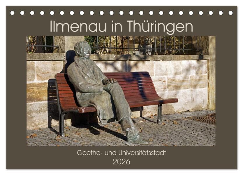 Ilmenau in Thüringen. Goethe- und Universitätsstadt (Tischkalender 2026 DIN A5 quer), CALVENDO Monatskalender