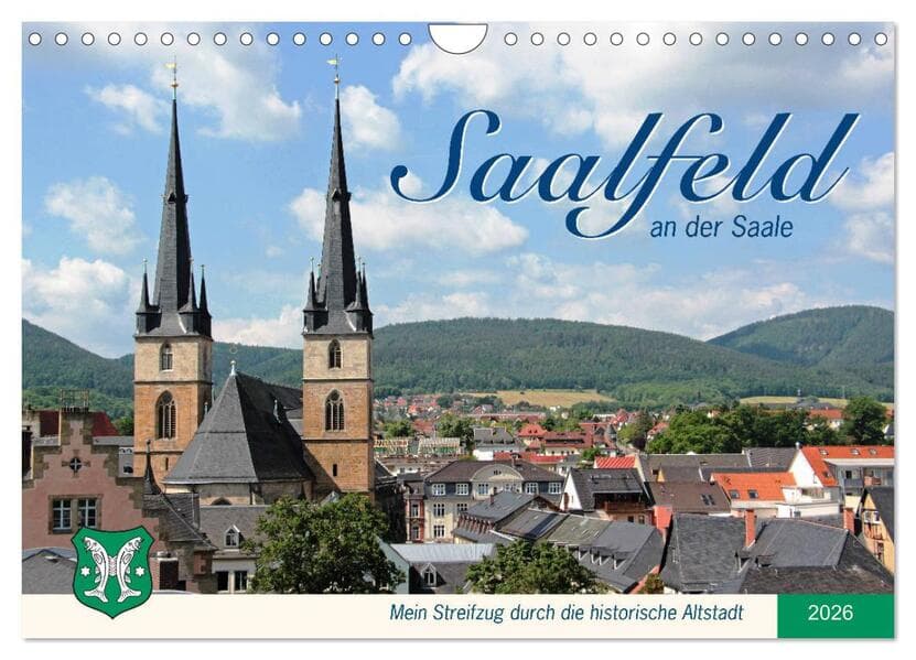 Saalfeld an der Saale - mein Streifzug durch die historische Altstadt (Wandkalender 2026 DIN A4 quer), CALVENDO Monatskalender