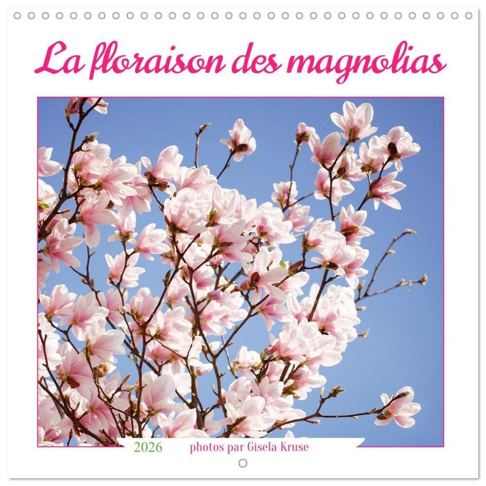 La floraison des magnolias (Calendrier mural carré 2026 30x30 cm) Calendrier double avec une page po