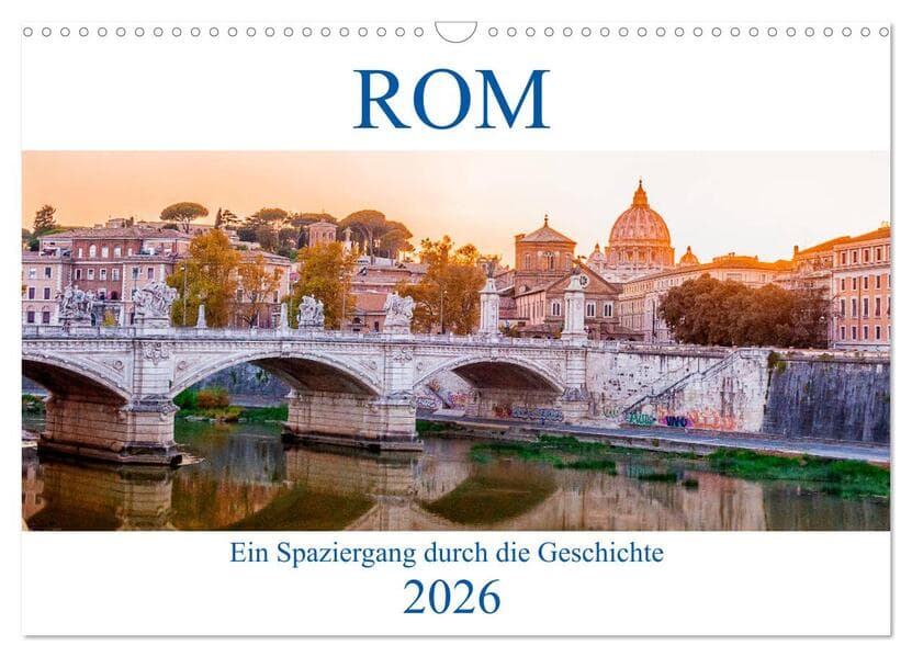 ROM - Ein Spaziergang durch die Geschichte (Wandkalender 2026 DIN A3 quer), CALVENDO Monatskalender