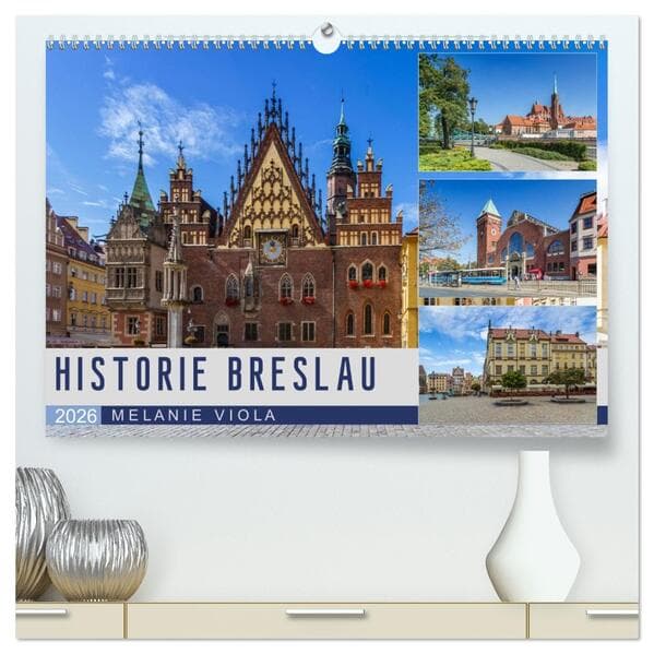 HISTORIE BRESLAU (hochwertiger Premium Wandkalender 2026 DIN A2 quer), Kunstdruck in Hochglanz