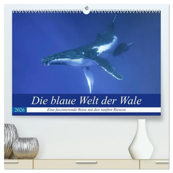 Die blaue Welt der Wale (hochwertiger Premium Wandkalender 2026 DIN A2 quer), Kunstdruck in Hochglan