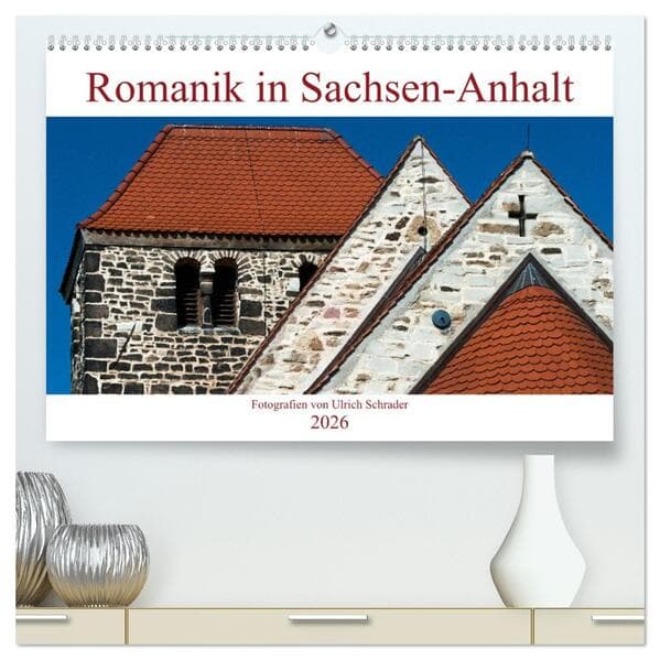 Romanik in Sachsen-Anhalt (hochwertiger Premium Wandkalender 2026 DIN A2 quer), Kunstdruck in Hochglanz