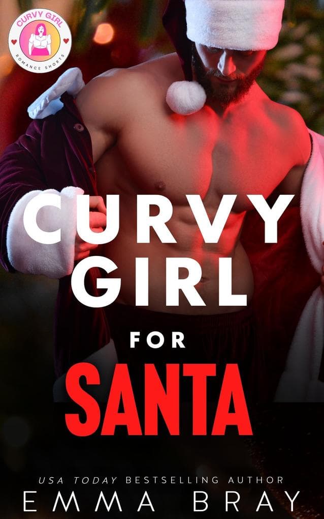 Curvy Girl for Santa (Curvy Girl Romance Shorts, #8)