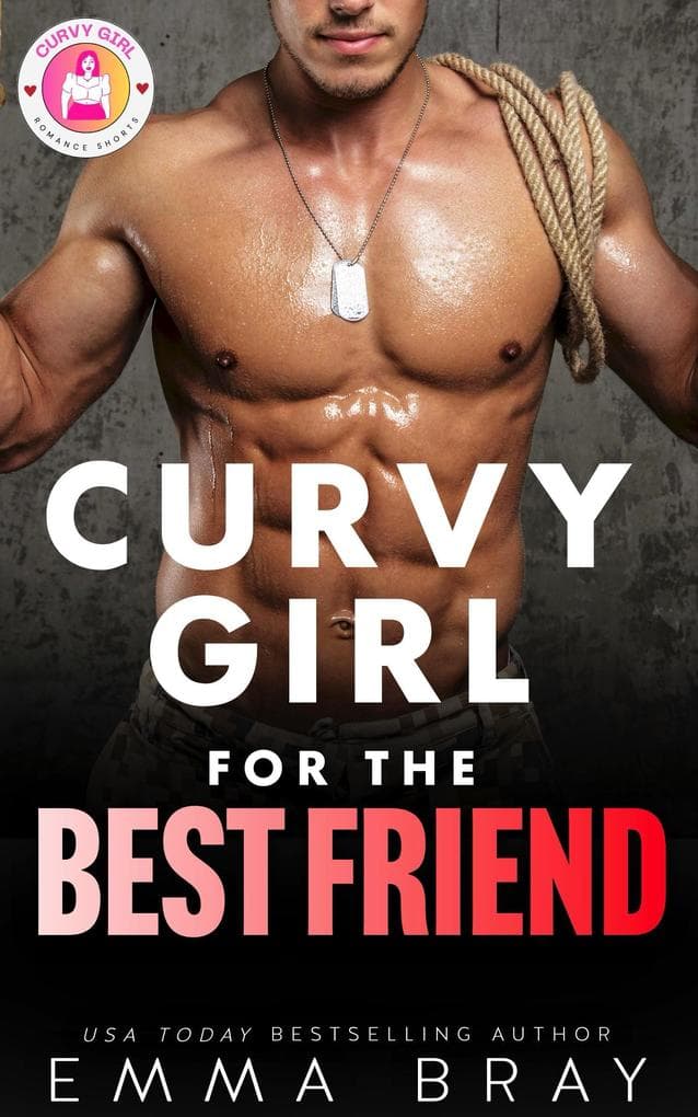 Curvy Girl for the Best Friend (Curvy Girl Romance Shorts, #5)