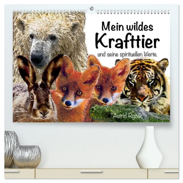 Mein wildes Krafttier und seine spirituellen Werte. (hochwertiger Premium Wandkalender 2026 DIN A2 quer), Kunstdruck in Hochglanz