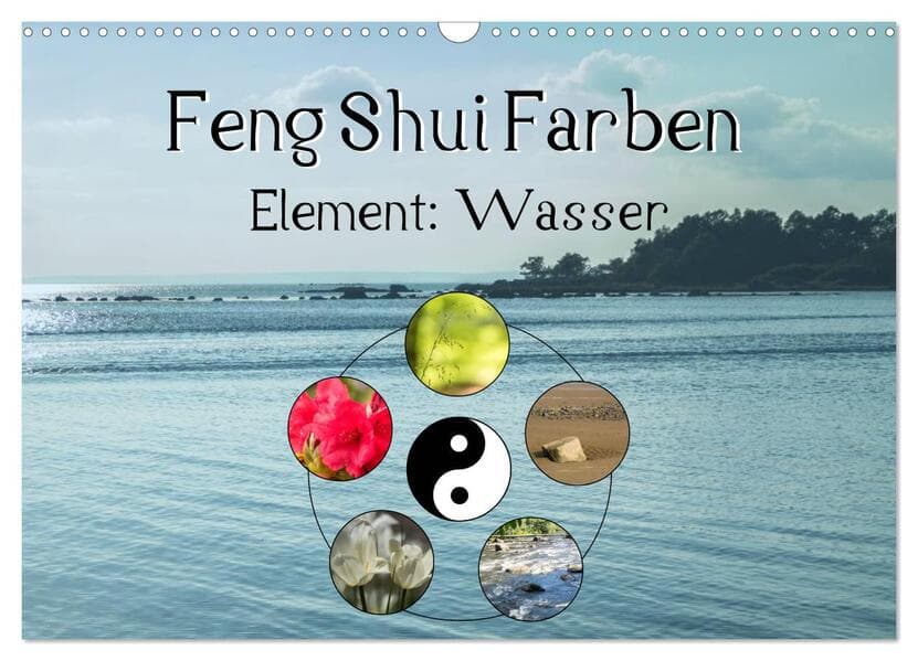 Feng Shui Farben - Element Wasser (Wandkalender 2026 DIN A3 quer), CALVENDO Monatskalender