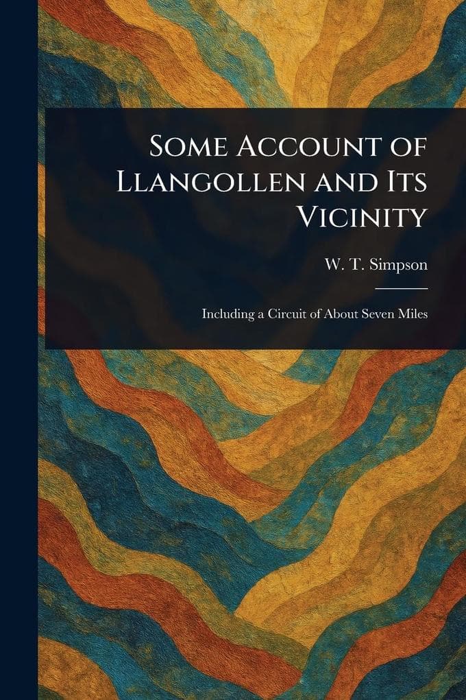 Some Account of Llangollen and Its Vicinity