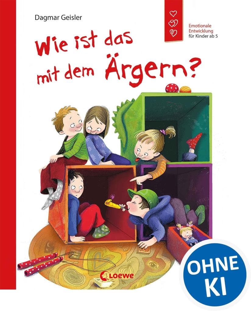 Wie ist das mit dem Ärgern?: Emotionale Entwicklung für Kinder ab 5 Jahren
